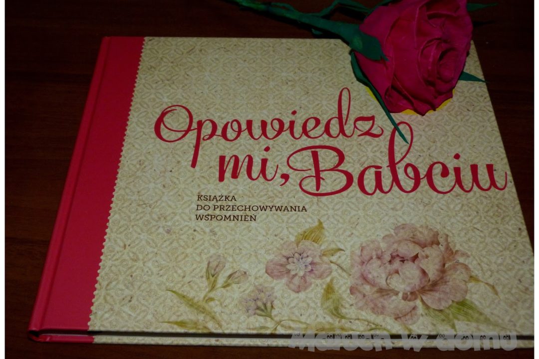 Opowiedz mi, Babciu – prezent z okazji Dnia Babci