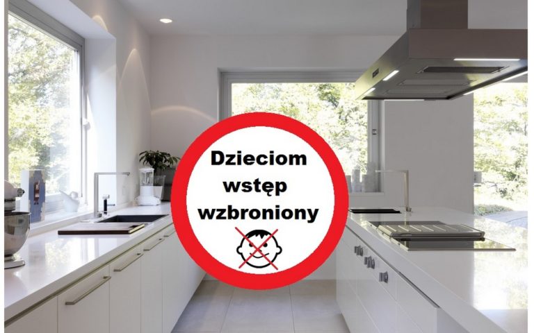 Kuchnia to miejsce tylko dla dorosłych!