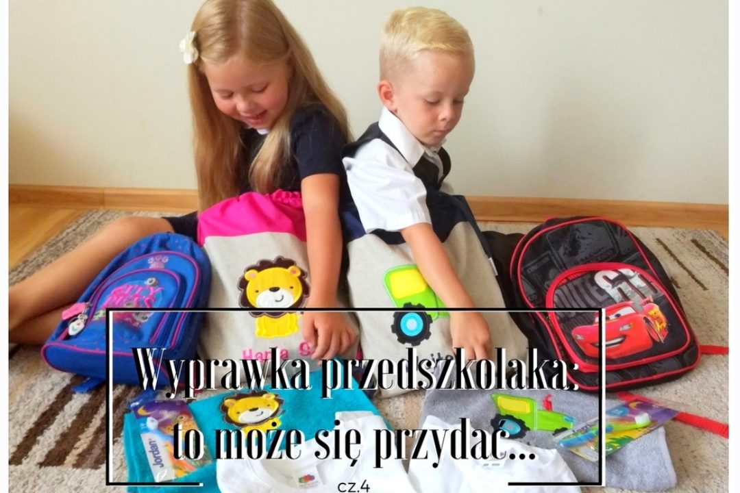 Wyprawka przedszkolaka cz.4: to może Ci się przydać + ile kosztuje wyprawka przedszkolaka