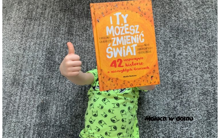 I Ty możesz zmienić świat… na lepszy