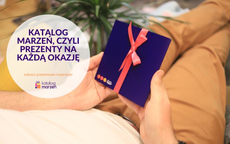 Pomysł na prezent na każdą okazję? Odwiedź Katalog Marzeń!